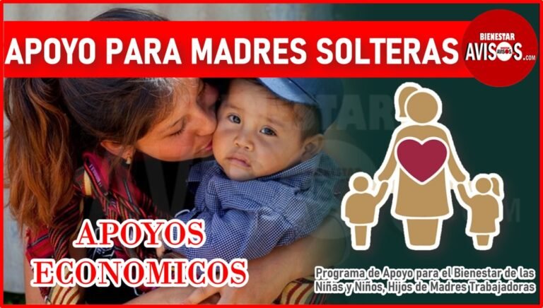 Qué apoyos ofrece el gobierno mexicano a madres solteras en 2023